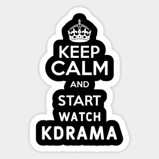 Keep Calm And Start Watch Kdrama Funny Memes Sticker